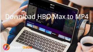 Cómo descargar HBO Max a MP4 en tu portátil y conservarlos más tiempo sin conexión